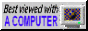 Badge with a computer with flashing images of various shapes and rainbows that says 'Best viewed with a computer.'