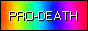 Rainbow badge that says 'Pro Death, Death Positive, Deathcare, Death Approved!'