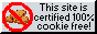 Badge with a cookie crossed out that says 'This site is certified 100% cookie free!'