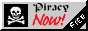 Badge that says 'Piracy now, free.'