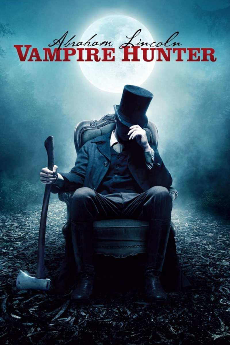 Abraham Lincoln: Vampire Hunter.